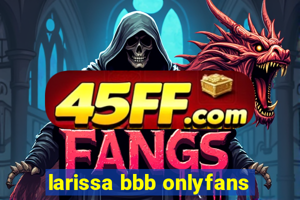 larissa bbb onlyfans